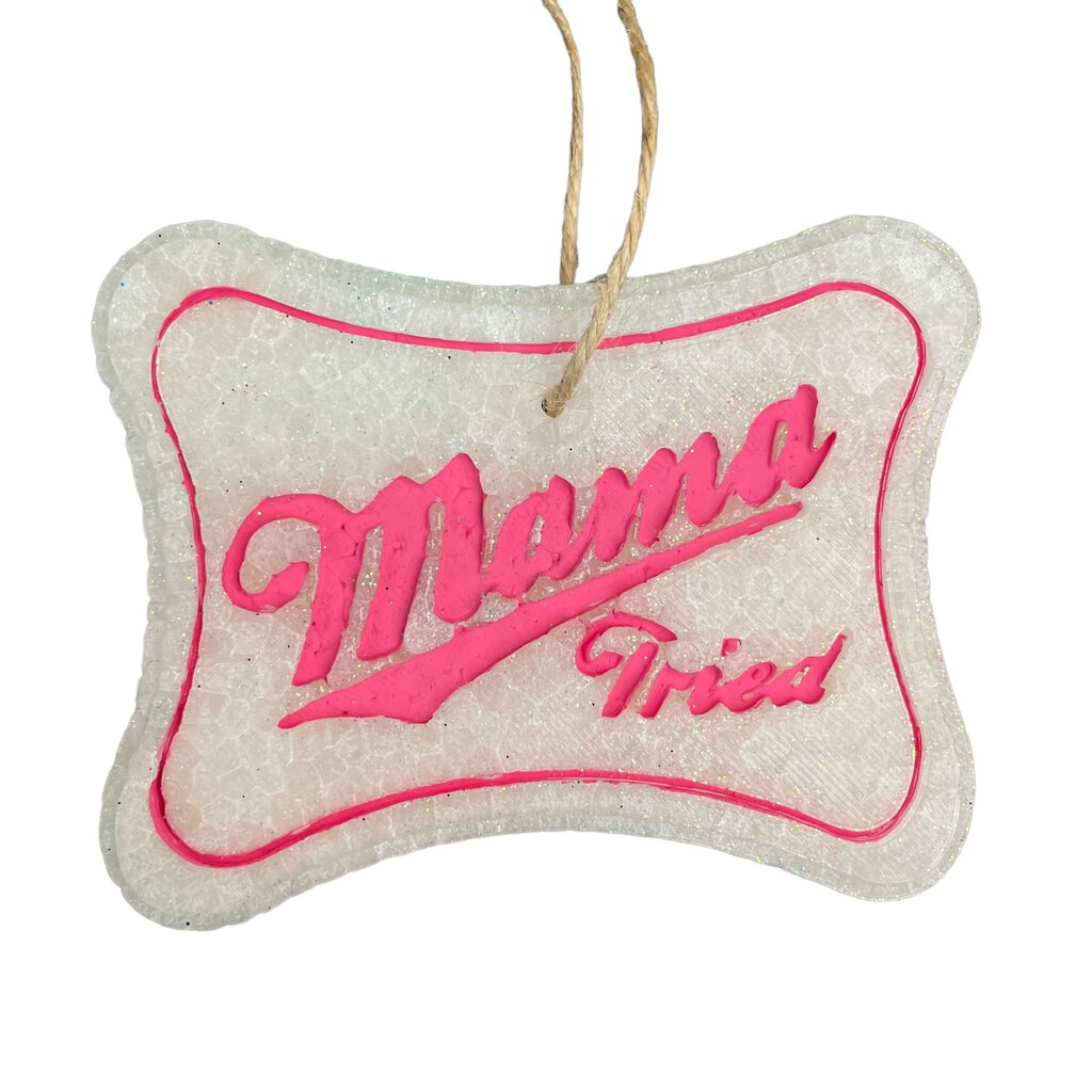 Mama Tried Freshie