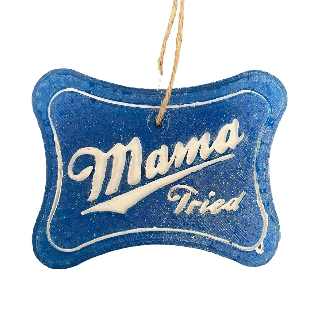 Mama Tried Freshie