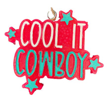 Load image into Gallery viewer, Cool it Cowboy Freshie
